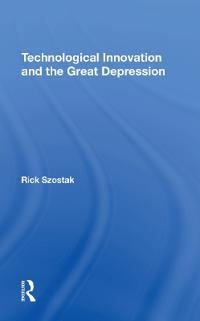 Bokomslag för "Technological Innovation And The Great Depression"