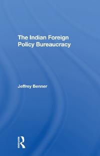The Indian Foreign Policy Bureaucracy