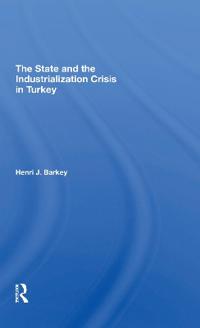 Bokomslag för "The State And The Industrialization Crisis In Turkey"