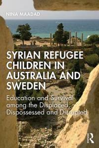 Bokomslag för "Syrian Refugee Children in Australia and Sweden"