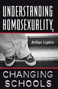 Understanding Homosexuality, Changing Schools