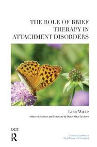 Bokomslag för "The Role of Brief Therapy in Attachment Disorders"