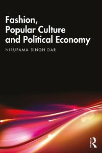 Bokomslag för "Fashion, Popular Culture and Political Economy"