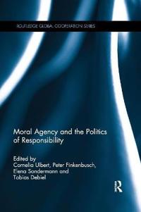 Bokomslag för "Moral Agency and the Politics of Responsibility"