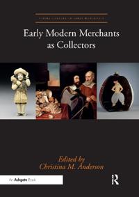 Bokomslag för "Early Modern Merchants as Collectors"