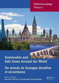 Sustainable and Safe Dams Around the World / Un monde de barrages durables et sécuritaires