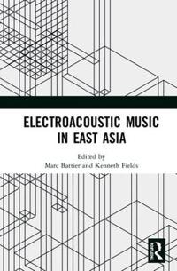 Bokomslag för "Electroacoustic Music in East Asia"