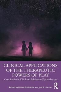 Bokomslag för "Clinical Applications of the Therapeutic Powers of Play"
