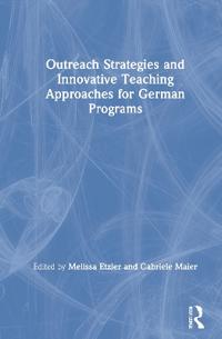 Outreach Strategies and Innovative Teaching Approaches for German Programs