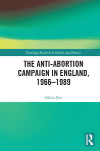 Bokomslag för "The Anti-Abortion Campaign in England, 1966-1989"