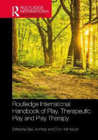 Bokomslag för "Routledge International Handbook of Play, Therapeutic Play and Play Therapy"