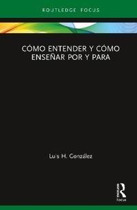 Cómo entender y cómo enseñar por y para