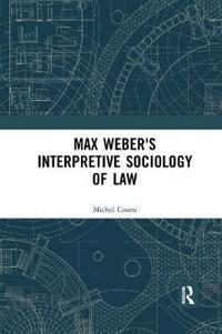 Max Weber's Interpretive Sociology of Law