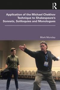 Bokomslag för "Application of the Michael Chekhov Technique to Shakespeare’s Sonnets, Soliloquies and Monologues"