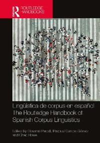 Bokomslag för "Lingüística de corpus en español / The Routledge Handbook of Spanish Corpus Linguistics"