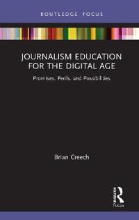 Journalism Education for the Digital Age