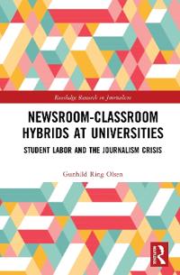 Bokomslag for "Newsroom-Classroom Hybrids at Universities"