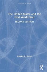 Bokomslag för "The United States and the First World War"