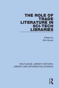 Bokomslag för "The Role of Trade Literature in Sci-Tech Libraries"