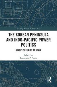 The Korean Peninsula and Indo-Pacific Power Politics