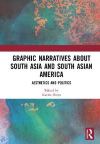 Bokomslag för "Graphic Narratives about South Asia and South Asian America"