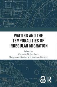 Kirjan kansi "Waiting and the Temporalities of Irregular Migration"