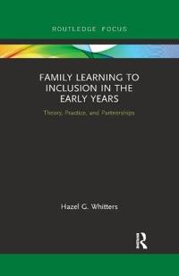 Bokomslag för "Family Learning to Inclusion in the Early Years"