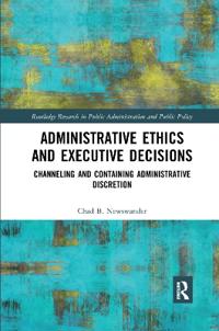 Administrative Ethics and Executive Decisions