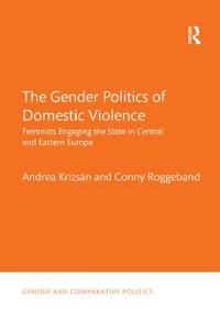 Bokomslag för "The Gender Politics of Domestic Violence"