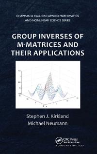 Bokomslag för "Group Inverses of M-Matrices and Their Applications"