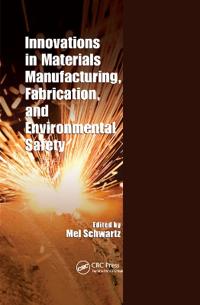 Bokomslag för "Innovations in Materials Manufacturing, Fabrication, and Environmental Safety"