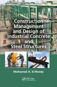 Bokomslag för "Construction Management and Design of Industrial Concrete and Steel Structures"