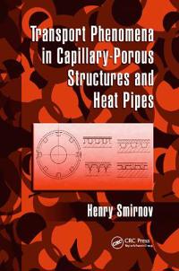 Bokomslag för "Transport Phenomena in Capillary-Porous Structures and Heat Pipes"