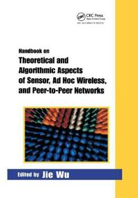 Bokomslag för "Handbook on Theoretical and Algorithmic Aspects of Sensor, Ad Hoc Wireless, and Peer-to-Peer Networks"