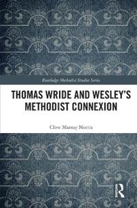 Thomas Wride and Wesley’s Methodist Connexion