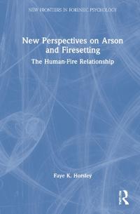 New Perspectives on Arson and Firesetting