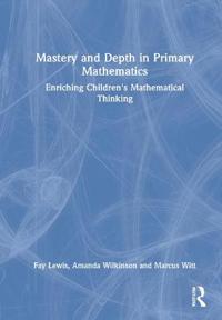 Bokomslag för "Mastery and Depth in Primary Mathematics"