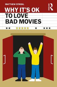 Kirjan kansi "Why It's OK to Love Bad Movies"