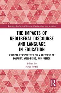 Bokomslag för "The Impacts of Neoliberal Discourse and Language in Education"