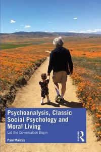 Bokomslag för "Psychoanalysis, Classic Social Psychology and Moral Living"