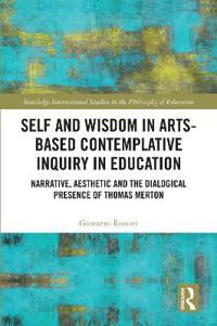 Bokomslag för "Self and Wisdom in Arts-Based Contemplative Inquiry in Education"