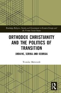 Orthodox Christianity and the Politics of Transition
