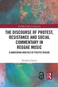 Bokomslag för "The Discourse of Protest, Resistance and Social Commentary in Reggae Music"