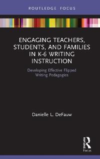 Bokomslag för "Engaging Teachers, Students, and Families in K-6 Writing Instruction"