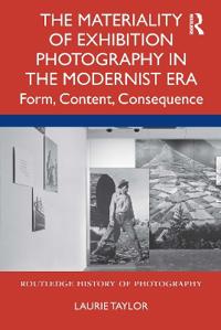 Bokomslag för "The Materiality of Exhibition Photography in the Modernist Era"