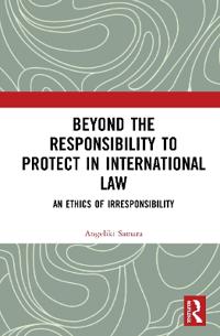 Bokomslag för "Beyond the Responsibility to Protect in International Law"