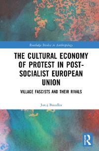 Bokomslag för "The Cultural Economy of Protest in Post-Socialist European Union"