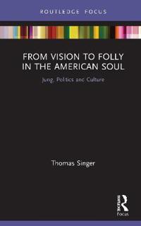 Bokomslag för "From Vision to Folly in the American Soul"