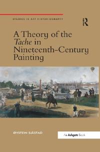 A Theory of the Tache in Nineteenth-Century Painting
