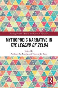 Bokomslag för "Mythopoeic Narrative in The Legend of Zelda"